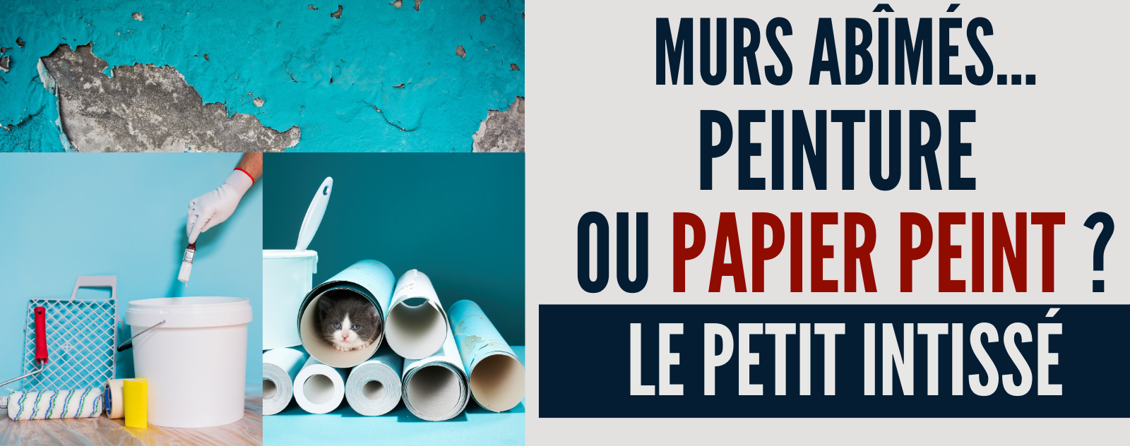 Pour les murs abîmés : Peinture ou Papier Peint?