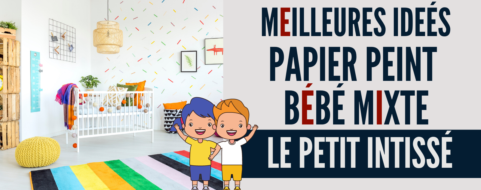 Du Papier Peint Stylé pour la Chambre de Bébé : les Meilleures Idées!