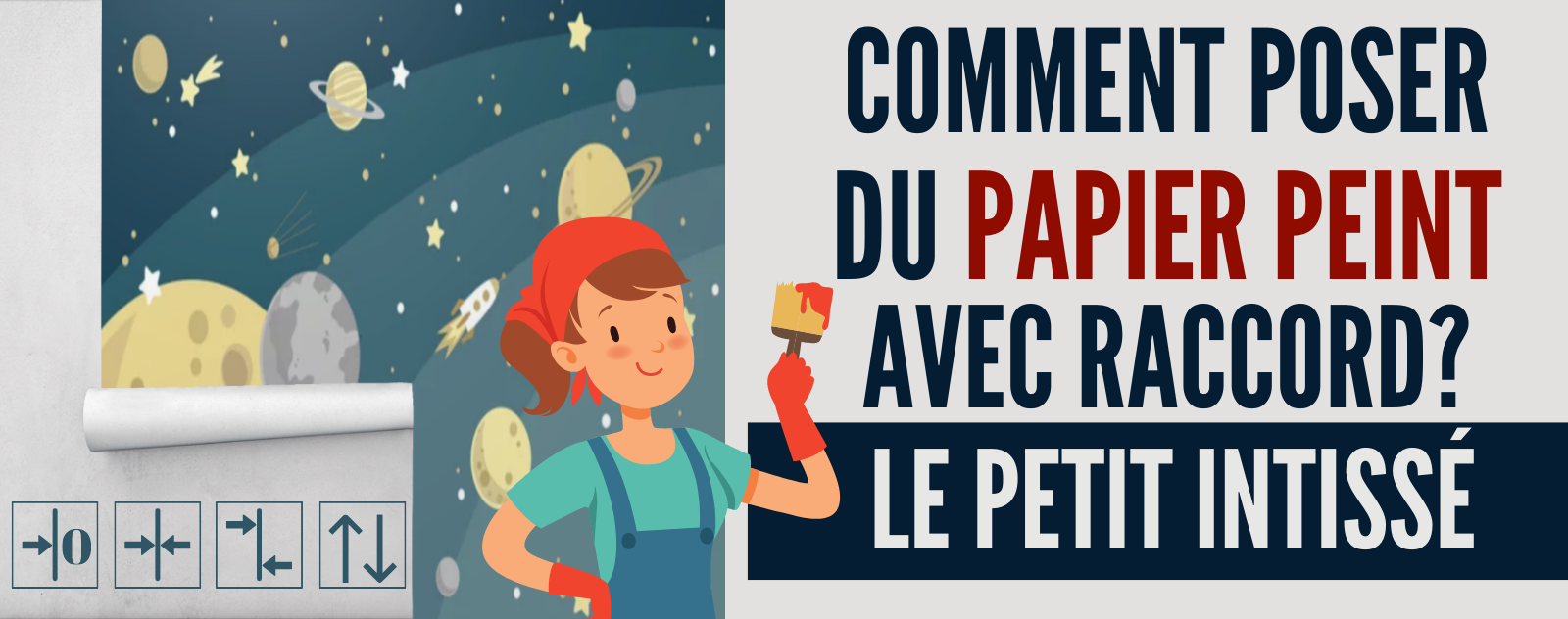 Comment poser du Papier Peint avec Raccord? Les différentes techniques.