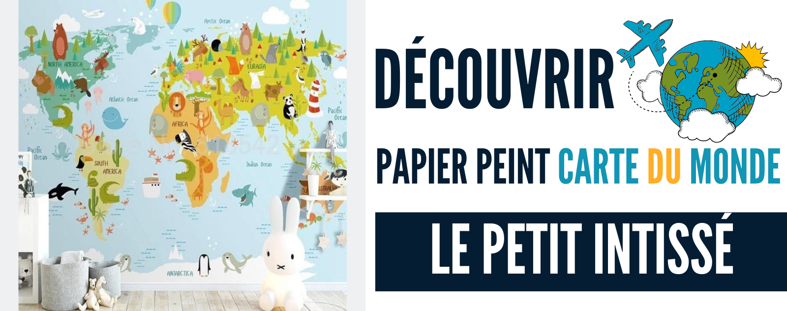 Décorer une chambre de bébé avec un Papier Peint Carte du Monde