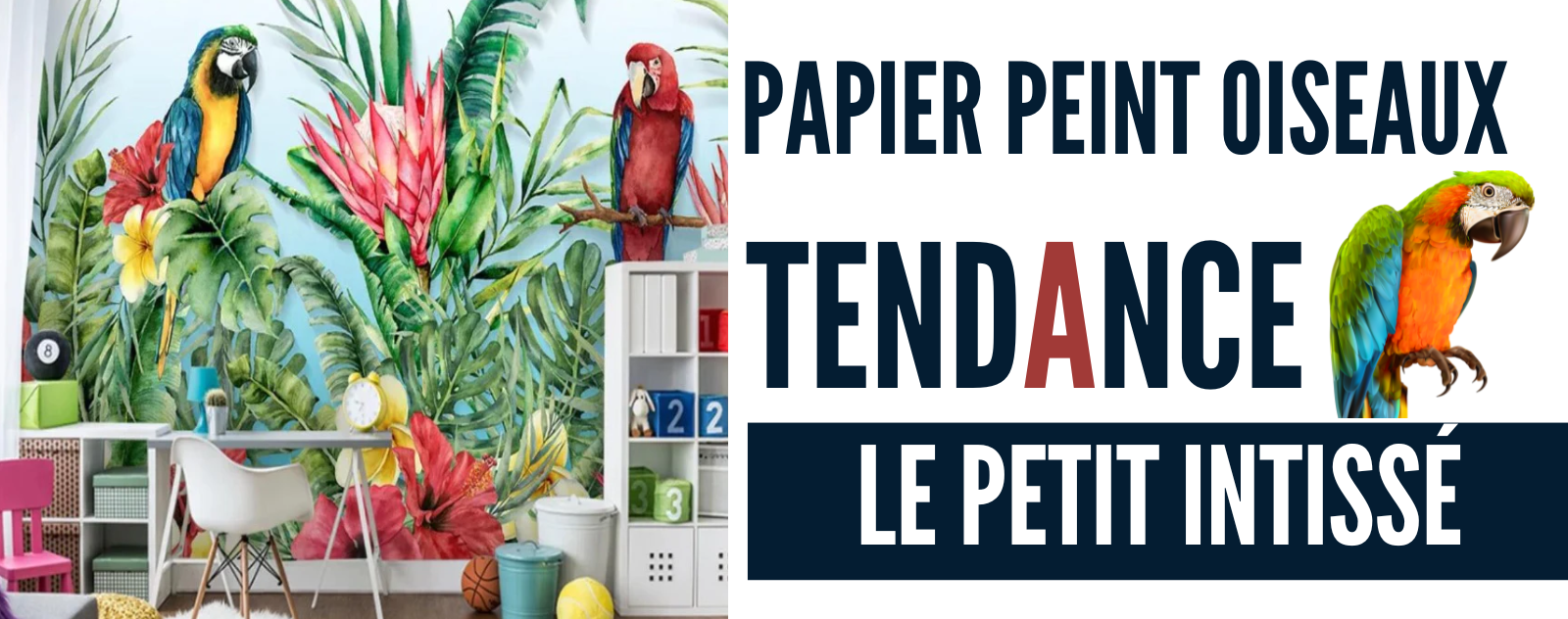 L'ultra-tendance : Le Papier Peint Oiseaux