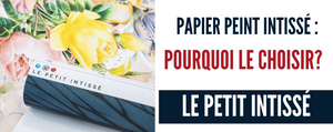 Qu'est-ce que c'est le papier peint intissé ?